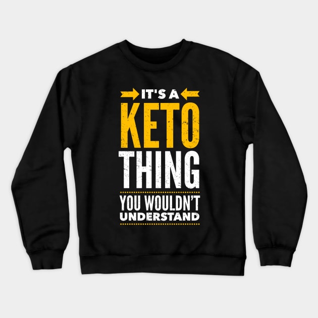 It's a Keto Thing Crewneck Sweatshirt by Fyremageddon